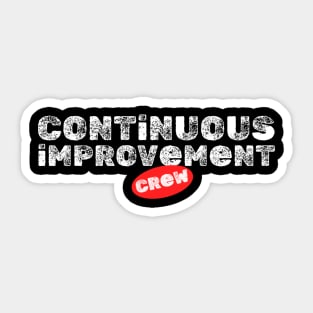 Continuous Improvement Crew Sticker